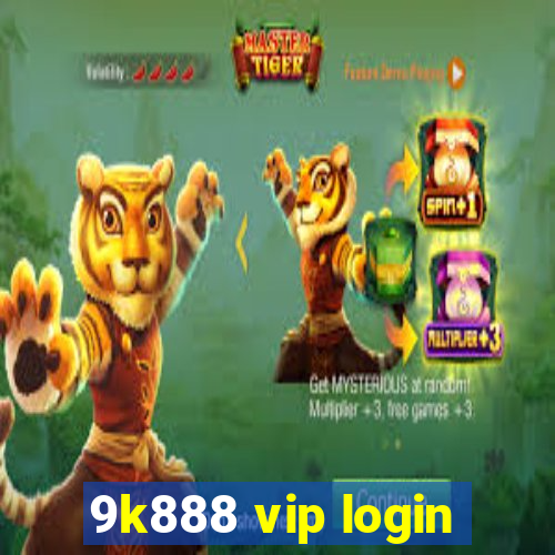 9k888 vip login