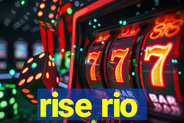 rise rio