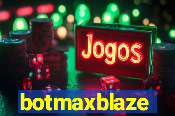 botmaxblaze