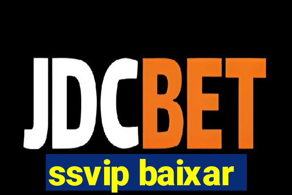 ssvip baixar