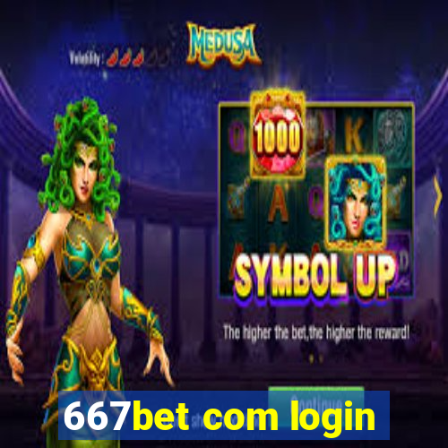 667bet com login