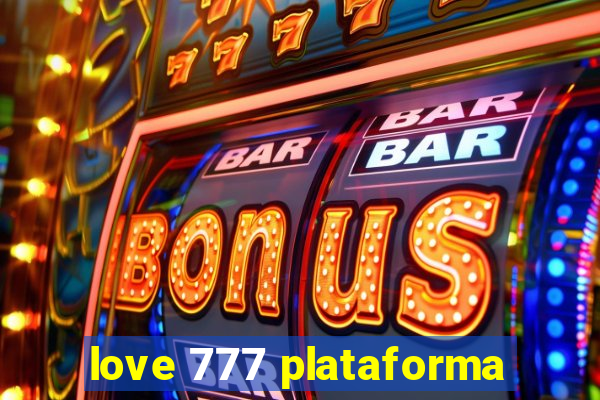 love 777 plataforma