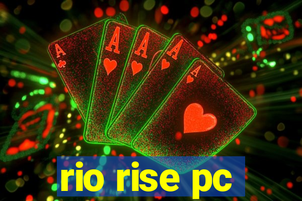 rio rise pc