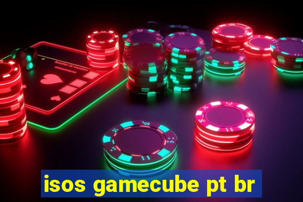 isos gamecube pt br