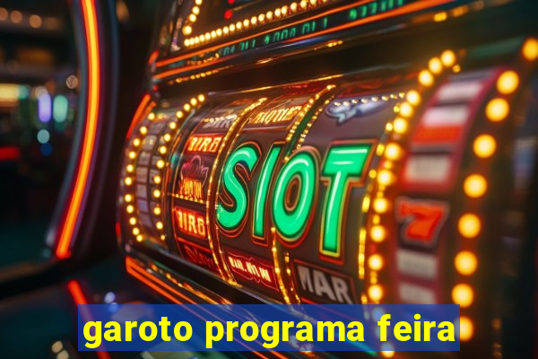 garoto programa feira