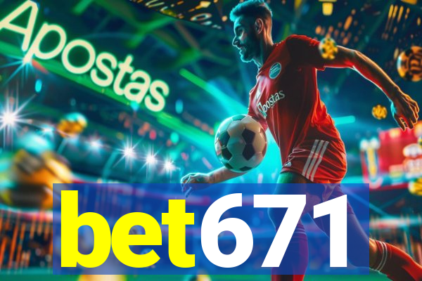 bet671