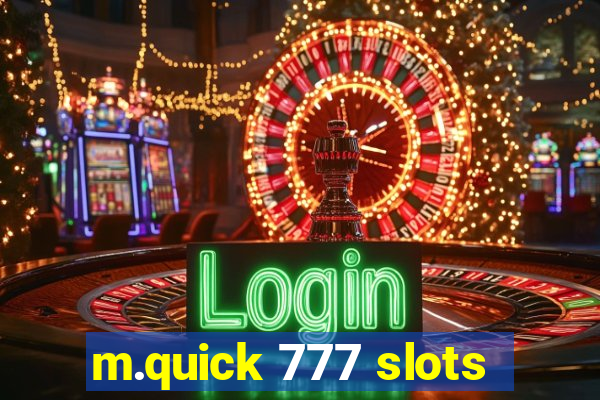 m.quick 777 slots