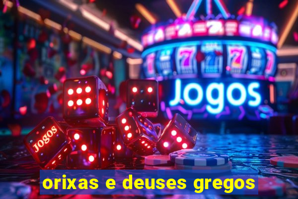 orixas e deuses gregos