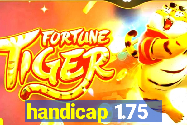 handicap 1.75