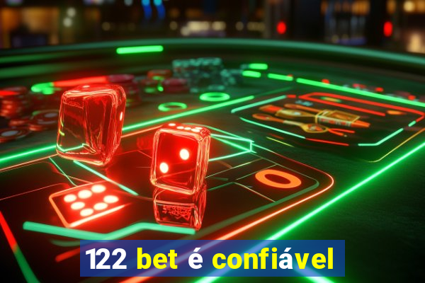 122 bet é confiável