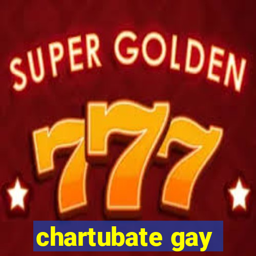 chartubate gay