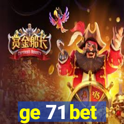 ge 71 bet