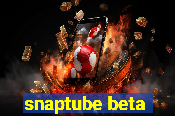 snaptube beta