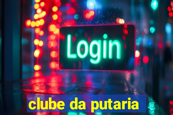 clube da putaria