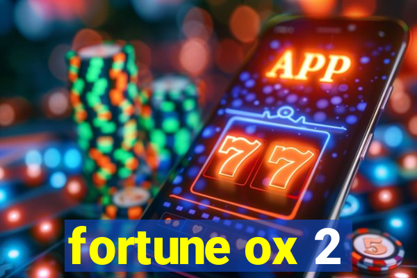 fortune ox 2