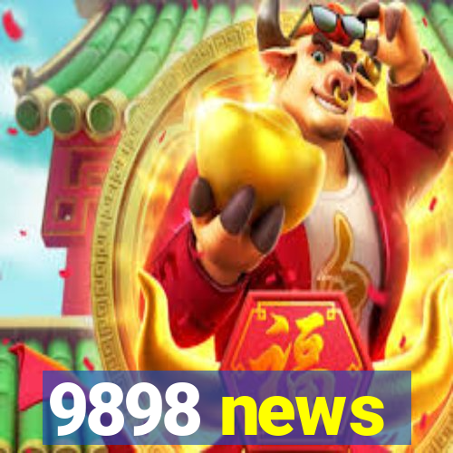 9898 news