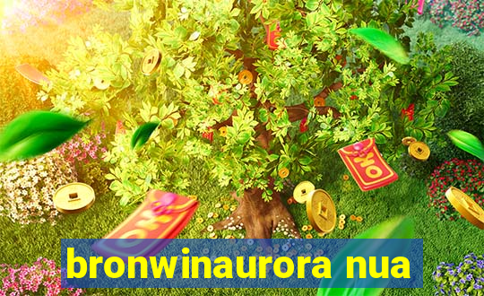 bronwinaurora nua