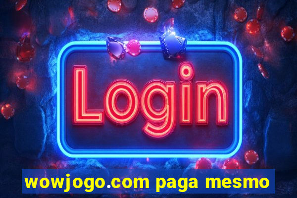 wowjogo.com paga mesmo