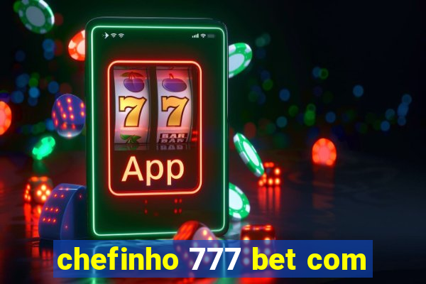 chefinho 777 bet com