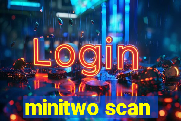 minitwo scan