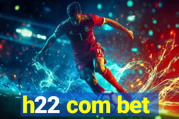 h22 com bet