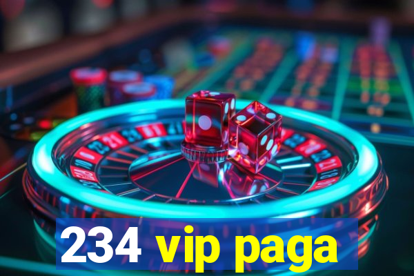 234 vip paga