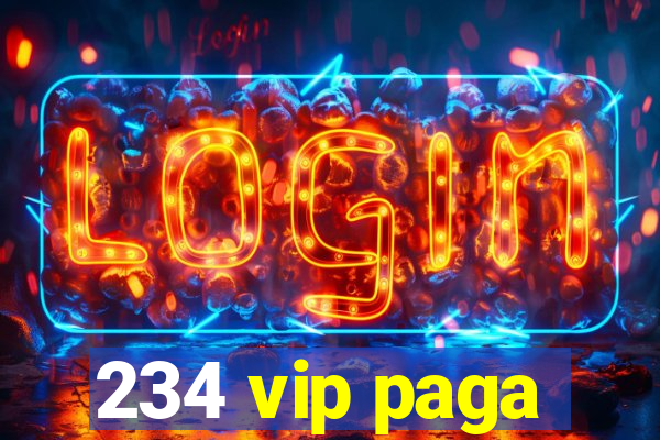 234 vip paga