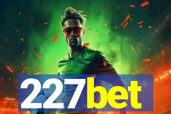 227bet