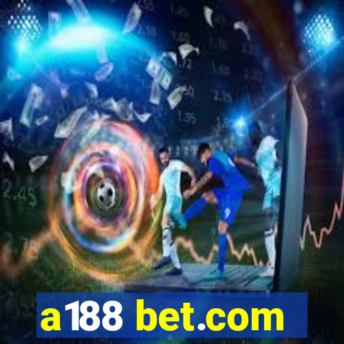 a188 bet.com