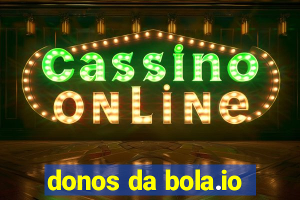 donos da bola.io