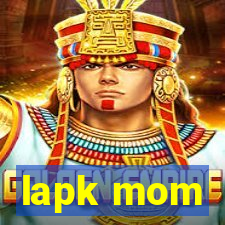 lapk mom