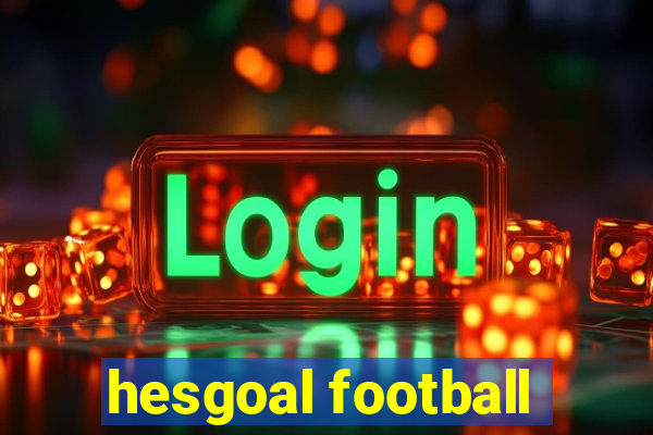 hesgoal football