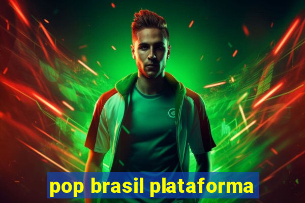 pop brasil plataforma