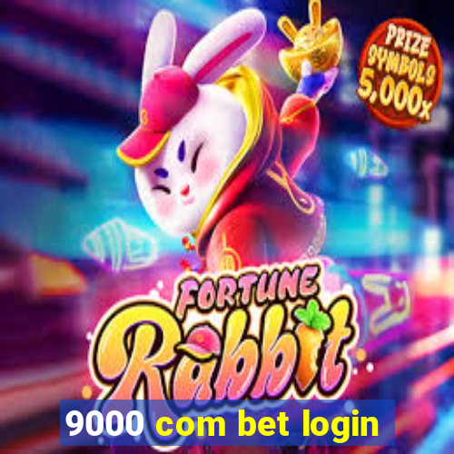 9000 com bet login