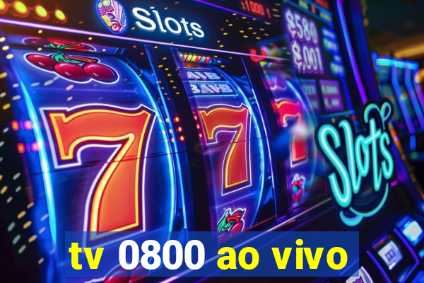 tv 0800 ao vivo