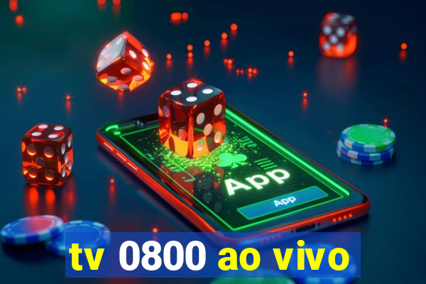 tv 0800 ao vivo