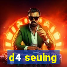 d4 seuing