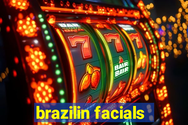 brazilin facials