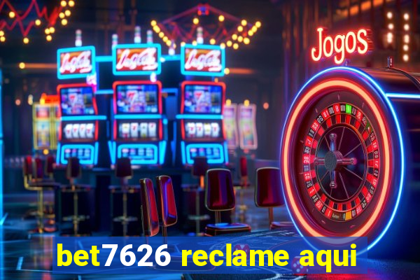 bet7626 reclame aqui