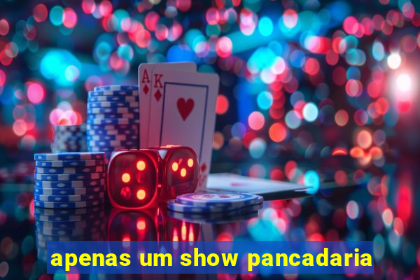 apenas um show pancadaria