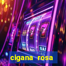 cigana rosa vermelha historia