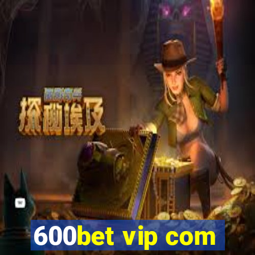 600bet vip com