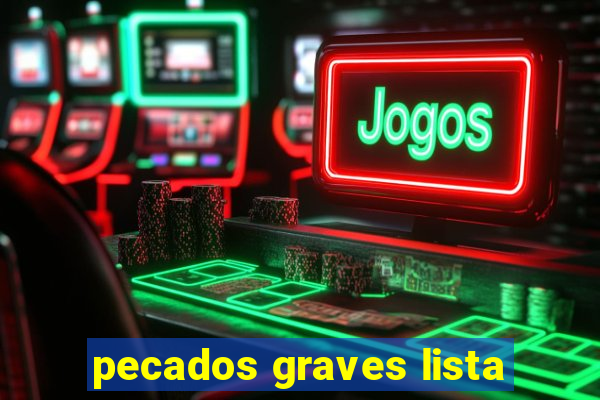 pecados graves lista