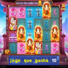 jogo que ganha 10 reais ao se cadastrar