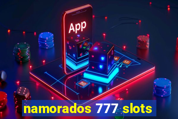 namorados 777 slots