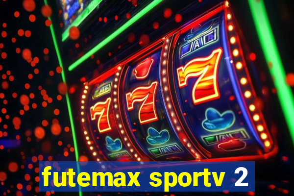 futemax sportv 2