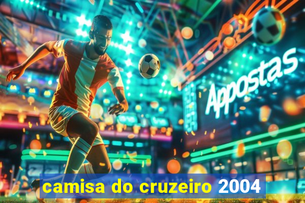 camisa do cruzeiro 2004