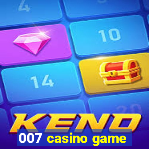 007 casino game