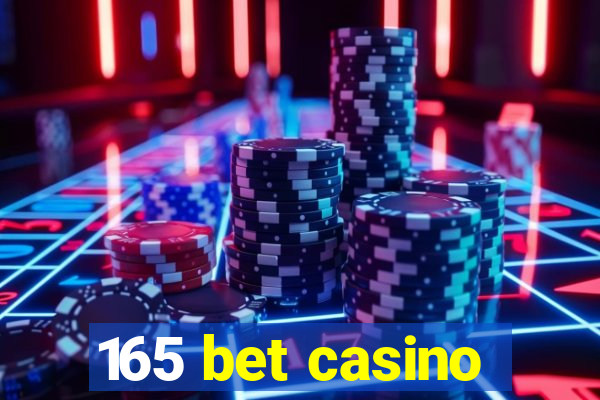 165 bet casino