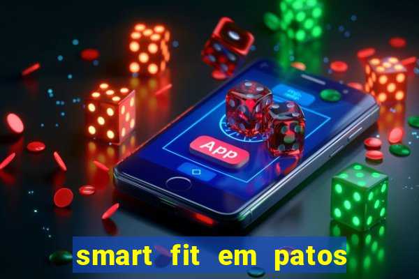 smart fit em patos de minas